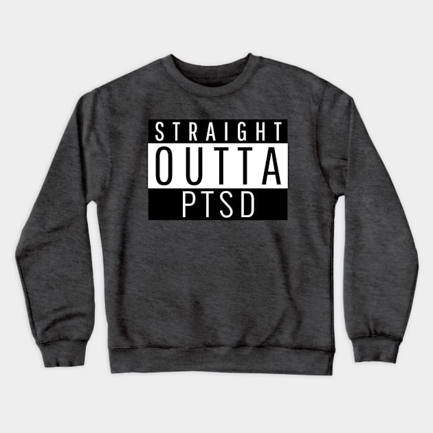 Straight Outta PTSD Crewneck Sweatshirt by ForEngineer